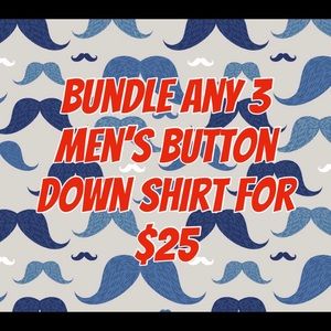 Bundle any 3 men’s button down shirt for $25